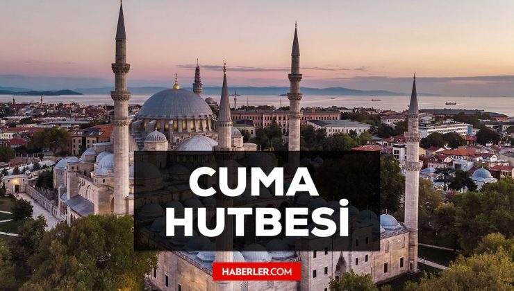 1 Aralık 2023 Cuma Hutbesi Nedir?