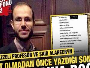 Gazzeli profesör Alareer’in şehit olmadan evvel yazdığı son şiir gözyaşlarına boğdu!