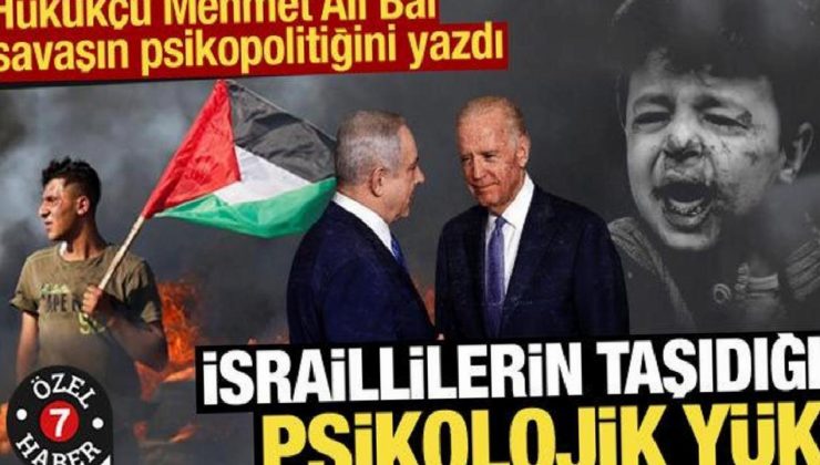 Hukukçu Mehmet Ali Bal yazdı: İsrail-Filistin savaşlarının psikopolitiği