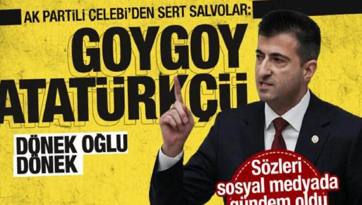 AK Partili Mehmet Ali Çelebi: Goygoy Atatürkçüleri piyasaya çıkmış