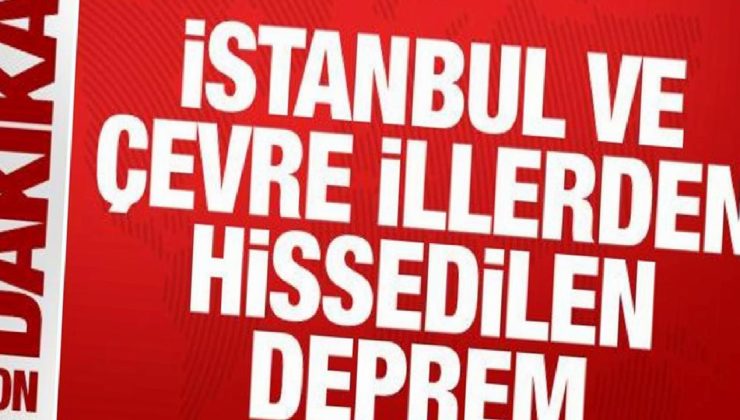 Son dakika: İstanbul ve etraf vilayetlerden hissedilen sarsıntı meydana geldi