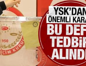 YSK’dan kıymetli karar: Bu sefer önlem alındı!